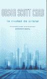 CIUDAD DE CRISTAL | 9788466614733 | ORSON SCOTT CARD