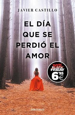 DÍA QUE SE PERDIÓ EL AMOR (EDICIÓN BLACK FRIDAY) | 9788466357807 | CASTILLO, JAVIER