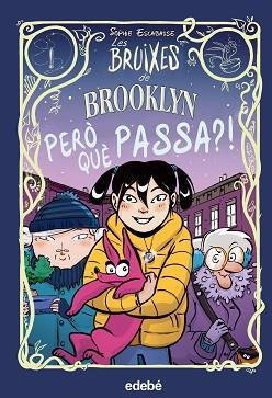 BRUIXES DE BROOKLYN: PERO QUÈ PASSA? | 9788468353739 | ESCABASSE, SOPHIE