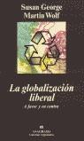 GLOBALIZACION LIBERAL, LA  A FAVOR Y EN CONTRA | 9788433961846 | GEORGE, SUSAN; WOLF, MARTIN