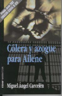 COLERA Y AZOGUE PARA AILENE (RUSTEGA) | 9788441413849 | CARCELEN GANDIA, MIGUEL ANGEL