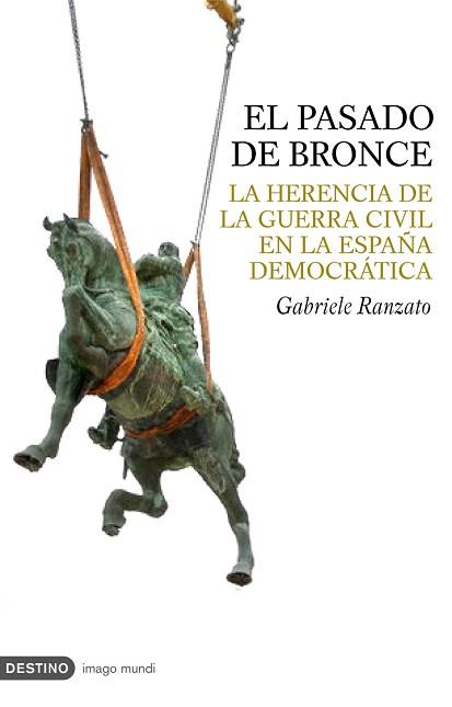 PASADO DE BRONCE EL ( HERENCIA DE LA GUERRA CIVIL ... ) | 9788423340064 | RANZATO, GABRIELE