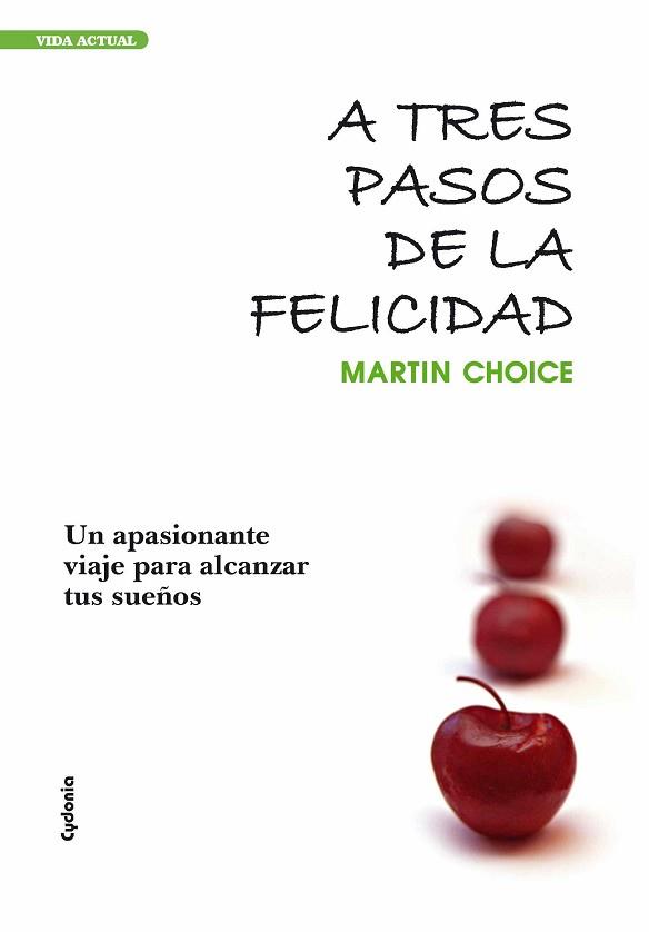 A TRES PASOS DE LA FELICIDAD | 9788493563448 | CHOICE, MARTIN