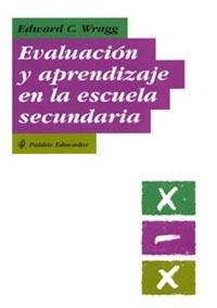 EVALUACION Y PARENDIZAJE EN LA ESCUELA SECUNDARIA | 9788449314315 | WRAGG, EDWARD C.