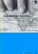 GLOBALITZACIO I IDENTITATS | 9788473068666 | LUCAS, JAVIER DE