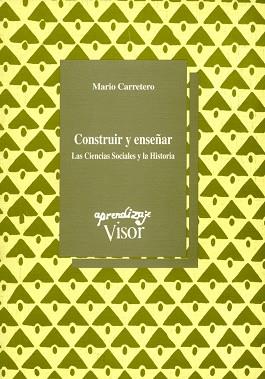 CONSTRUIR Y ENSEÑAR | 9788477741206 | CARRETERO MARIO