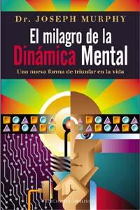 MILAGRO DE LA DINAMICA MENTAL, EL | 9788477209270 | MURPHY, JOSEPH