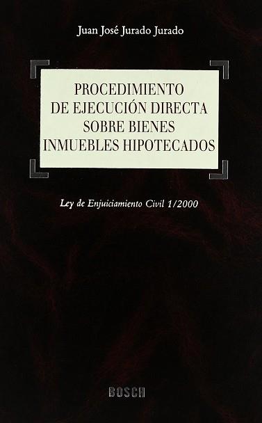 PROCEDIMIENTO DE EJECUCION DIRECTA SOBRE BIENES INMUEBLES | 9788476768525 | JURADO JURADO, JUAN JOSE