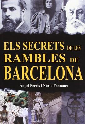 SECRETS DE LES RAMBLES DE BARCELONA, ELS | 9788415191728 | FERRIS, ANGEL/  FONTANET, NURIA