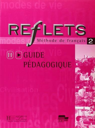 REFLETS 2 GUIDE PEDAGOGIQUE | 9788471437945 | CAPELLE, GUY