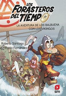 LFT 11: LA AVENTURA DE LOS BALBUENA CON LOS VIKINGOS | 9788413920313 | SANTIAGO, ROBERTO / FERNA´NDEZ VA´ZQUEZ, PABLO