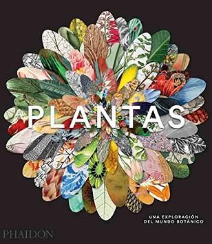 PLANTAS. UNA EXPLORACIÓN DEL MUNDO BOTÁNICO | 9780714873039 | VV. AA.