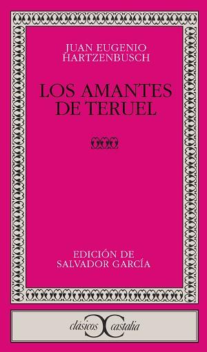 AMANTES DE TERUEL, LOS | 9788470391088 | HARTZENBUSCH, JUAN EUGENIO