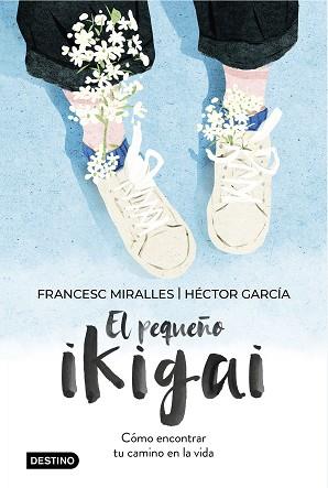 EL PEQUEÑO IKIGAI | 9788408238997 | MIRALLES, FRANCESC / GARCÍA, HÉCTOR