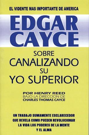 EDGAR CAYCE: SOBRE CANALIZANDO SU YO SUPERIOR | 9788487476457 | CAYCE, EDGAR