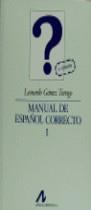 MANUAL DE ESPAÑOL CORRECTO 1 | 9788476350560 | GOMEZ TORREGO, LEONARDO