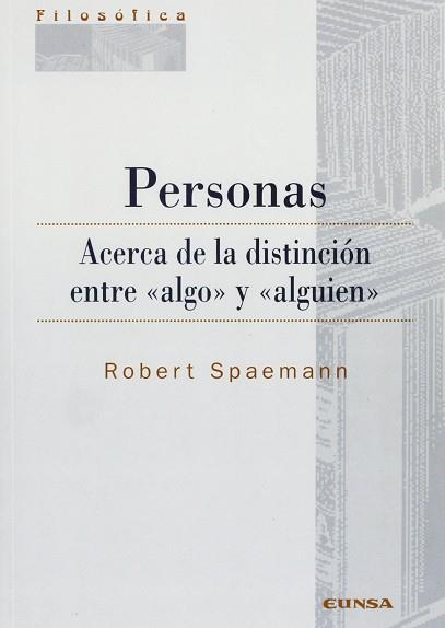 PERSONAS DE LA DISTINCION ENTRE ALGO Y ALGUIEN | 9788431317096 | SPAEMANN, ROBERT