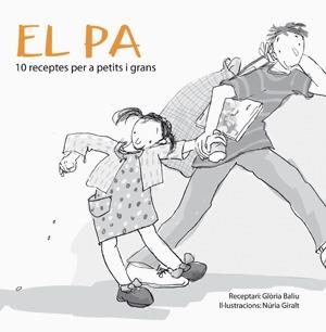 PA EL ( 10 RECEPTES PER A PETITS I GRANS ) | 9788492607129 | BALIU, GLORIA / GIRALT, NURIA