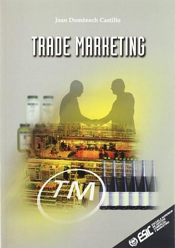 TRADE MARKETING | 9788473562577 | DOMENECH CASTILLO, JOAN