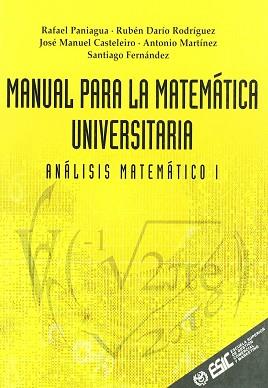 ANALISIS MATEMATICO I. MANUAL PARA LA MATEMATICA U | 9788473561198 | PANIAGUA, RAFAEL ; MARTINEZ, SANTIAGO ;