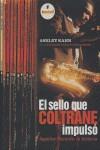 SELLO QUE COLTRANE IMPULSO EL (IMPULSE RECORDS:LA HISTORIA) | 9788493448776 | KAHN, ASHLEY