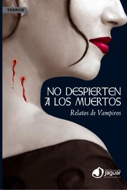 NO DESPIERTEN A LOS MUERTOS RELATOS DE VAMPIROS | 9788496423749 | VARIS