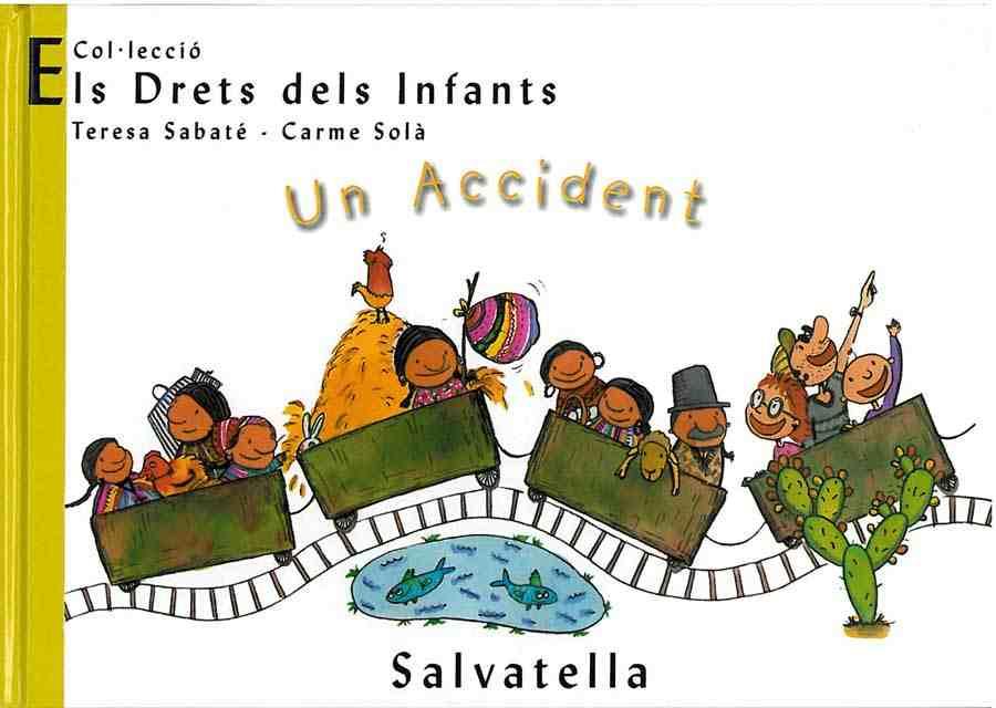 ACCIDENT UN (ELS DRETS DELS INFANTS 8) | 9788484121824 | SABATE, TERESA / SOLA, CARME