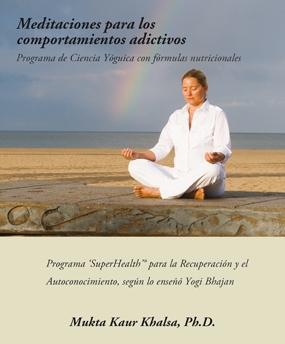 MEDITACIONES PARA LOS COMPORTAMIENTOS ADICTIVOS | 9788420305158 | MUKTA KAUR KJALSA, PH D.