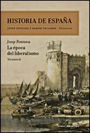 HISTORIA DE ESPAÑA ( LA EPOCA DEL LIBERALISMO ) VOL.6 | 9788484328766 | FONTANA, JOSEP / VILLARES, RAMON