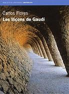 LLIÇONS DE GAUDI LES | 9788475969497 | FLORES, CARLOS