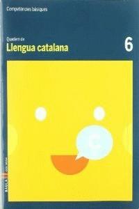 QUADERN LLENGUA CATALANA 6 C.BAS. | 9788447920389 | DURANY BRUNET, ELISENDA / FORGAS I SERRA, NURIA / PUJOL BRUNET, ANNA / RODRIGO BLANES, MªTERESA