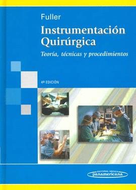 INSTRUMENTACION QUIRURGICA TEORIA TECNICAS Y PROCEDIMIENTOS | 9789687988887 | FULLER