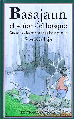 BASAJAUN EL SEÑOR DEL BOSQUE | 9788439280811 | CALLEJA, SEVE