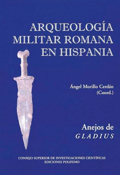 ARQUEOLOGIA MILITAR ROMANA EN ESPAÑA | 9788486547646 | MORILLO CERDAN, ANGEL