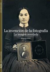 INVENCION DE LA FOTOGRAFIA LA IMAGEN REVELADA | 9788480769310 | QUENTIN BAJAC