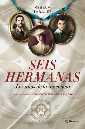 SEIS HERMANAS. LOS AÑOS DE LA INOCENCIA | 9788408146414 | TABALES, REBECA