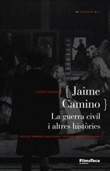 JAIME CAMINO ( LA GUERRA CIVIL I ALTRES HISTORIES ) | 9788498090253 | RIAMBAU, ESTEVE