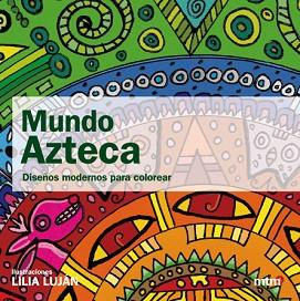 MUNDO AZTECA | 9788496697843 | LILIA LUJAN