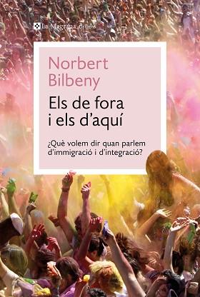 FORA I ELS D'AQUÍ ELS DE | 9788410009424 | BILBENY, NORBERT