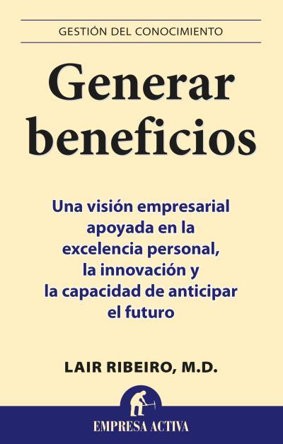 GENERAR BENEFICIOS | 9788495787026 | RIBEIRO, LAIR