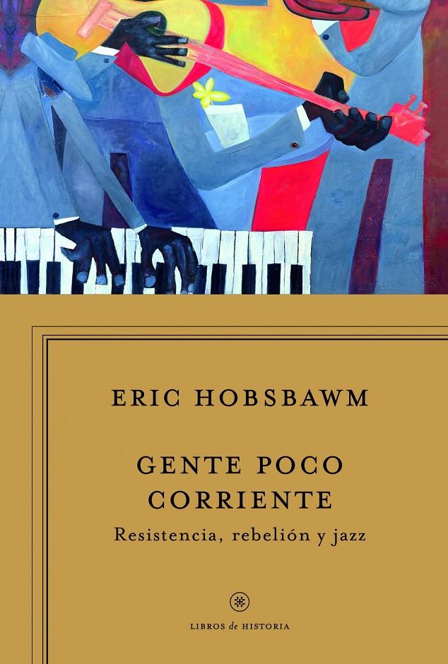 GENTE POCO CORRIENTE | 9788498925340 | ERIC HOBSBAWM