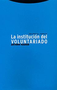 INSTITUCION DEL VOLUNTARIADO, LA | 9788481644500 | MADRID, ANTONIO