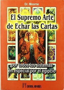 SUPREMO ARTE DE ECHAR LAS CARTAS, EL | 9788479102869 | MOORNE, DR.