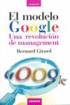 MODELO GOOGLE EL ( UNA REVOLUCION DE MANAGEMENT ) | 9788483580455 | GIRARD, BERNARD