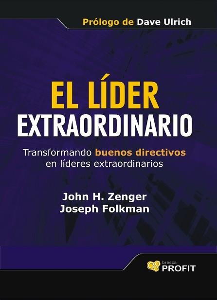 LIDER EXTRAORDINARIO EL ( TRANSFORMANDO BUENOS DIRECTIVOS..) | 9788496998780 | ZENGER, JOHN H. / FOLKMAN, JOSEPH