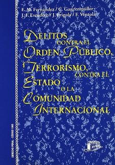 DELITOS CONTRA EL ORDEN PUBLICO TERRORISMO CONTRA EL ESTADO | 9788476764923 | FERNANDEZ, E.M.