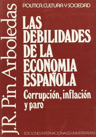 DEBILIDADES DE LA ECONOMIA ESPAÑOLA,LAS | 9788487155345 | PIN ARBOLEDAS, JOSE RAMON