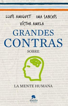 GRANDES CONTRAS SOBRE... ...LA MENTE HUMANA | 9788415320340 | VÍCTOR-M. AMELA/LLUÍS AMIGUET/IMA SANCHÍS