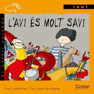 AVI ES MOLT SAVI, L' (CAVALL VOLADOR TROT) MANUSCRITA | 9788478646562 | CASALDERREY, FINA; LOPEZ, XAN