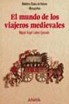 MUNDO DE LOS VIAJEROS MEDIEVALES, EL | 9788420744858 | LADERO QUESADA, MIGUEL ANGEL